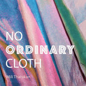 No Ordinary Cloth: Textile innovations in future materials, manufacturing and sustainability