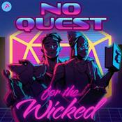 Podcast No Quest for the Wicked