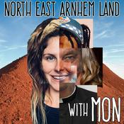 Podcast North East Arnhem Land with Mon