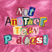 Podcast Not Another Teen Podcast