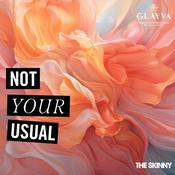 Podcast Not Your Usual: The Skinny x Glayva