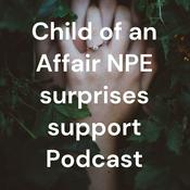 Podcast NPE -Child of an Affair