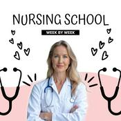 Podcast Nursing School Week by Week