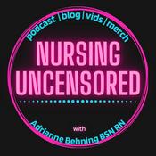 Podcast Nursing Uncensored