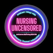 Podcast Nursing Uncensored