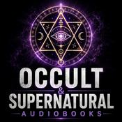 Podcast Occult & Supernatural Audiobooks: Forbidden Rituals, Esoteric Texts & Paranormal Tales