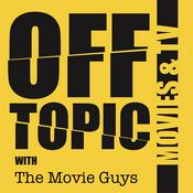 Podcast Off Topic with The Movie Guys
