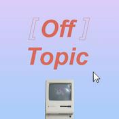 Podcast Off Topic // オフトピック