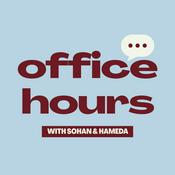 Podcast Office Hours With Sohan & Hameda