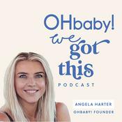 Podcast OHbaby! We got this