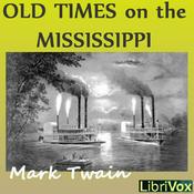Podcast Old Times on the Mississippi by Mark Twain (1835 - 1910)