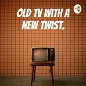 Podcast Old TV with a new twist.