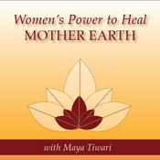 Podcast Women's Power to Heal Mother Earth!