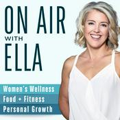 Podcast ON AIR WITH ELLA | Women's Wellness