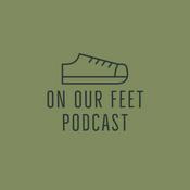 Podcast On Our Feet