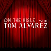 Podcast On the Aisle with Tom Alvarez