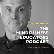 Podcast On the Cushion: The Mindfulness Educators Podcast