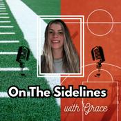 Podcast On The Sidelines With Grace