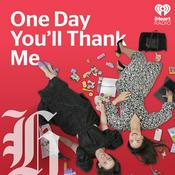 Podcast One Day You'll Thank Me