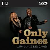 Podcast Only Gaines with Janice & EJ Gaines VIDEO