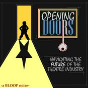 Podcast Opening Doors: Navigating the Future of the Theatre Industry