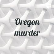 Podcast Oregon murder