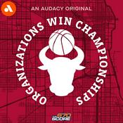 Podcast Organizations Win Championships: A Chicago Bulls Podcast