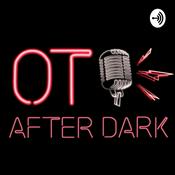 Podcast OT After Dark