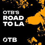 Podcast OTB’s Road to LA