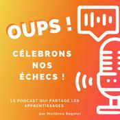 Podcast OUPS ! le podcast qui célèbre les échecs