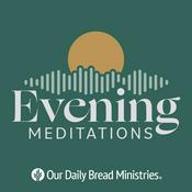 Podcast Our Daily Bread Evening Meditations