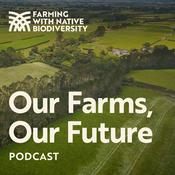 Podcast Our Farms, Our Future