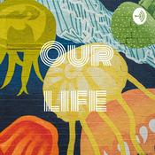Podcast Our life