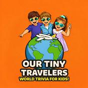 Podcast Our Tiny Travelers: World Trivia for Kids!
