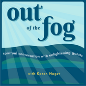 Podcast Out of the Fog with Karen Hager