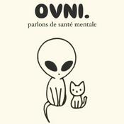 Podcast OVNI : Parlons de santé mentale