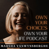 Podcast Own Your Choices Own Your Life