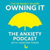 Podcast Owning It: The Anxiety Podcast