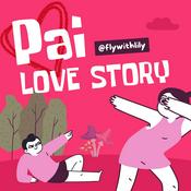 Podcast Pai Love Story