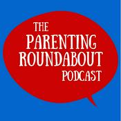 Podcast Parenting Roundabout