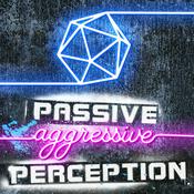 Podcast Passive (Aggressive) Perception