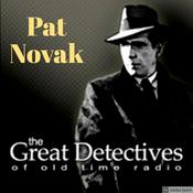 Podcast Pat Novak for Hire Presented by the Great Detectives of Old TIme Radio