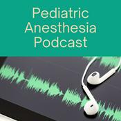 Podcast Pediatric Anesthesia Podcast