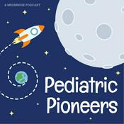Podcast Pediatric Pioneers: A Medbridge Podcast
