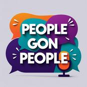 Podcast People Gon' People