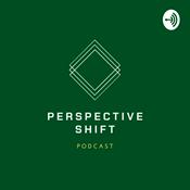 Podcast Perspective Shift