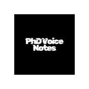 Podcast PhD Voice Notes