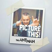 Podcast PICTURE THIS! with The AntMan
