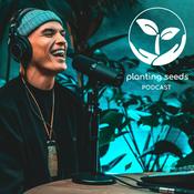 Podcast Planting Seeds Podcast