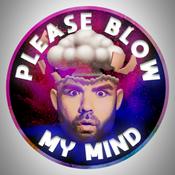 Podcast Please Blow My Mind Podcast